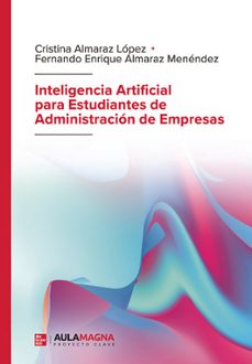 inteligencia artificial para estudiantes de administración de empresas-cristina almaraz lopez-fernando enrique almaraz menendez-9791387985240