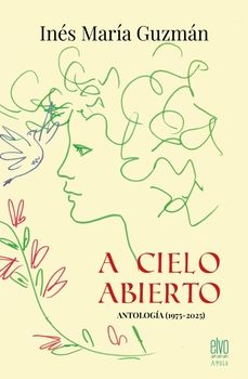a cielo abierto. antología (1975-2025)-ines maria guzman-9791399060140