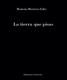la tierra que pisas-honesto herrera soler-9791399164640
