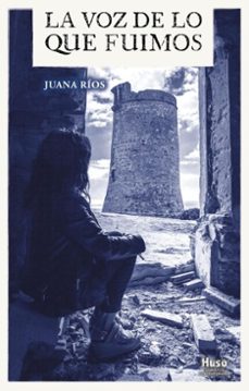 la voz de lo que fuimos (ebook)-juana rios-9791399181340
