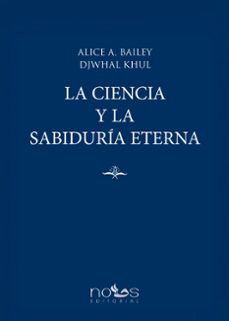la ciencia y la sabiduría eterna-alice bailey-9791399210040