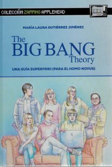 the big bang theory. uan guía superfriki (para el homo novus)-maria laura gutierrez jimenez-9791399256840