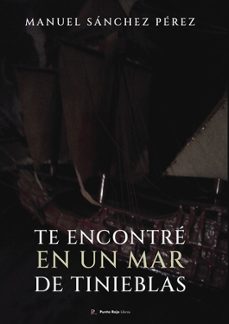 te encontre en un mar de tinieblas-manuel sanchez perez-9795918724940
