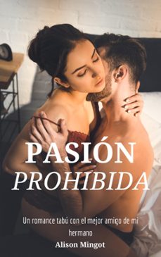 pasión prohibida: un romance tabú con el mejor amigo de mi hermano-alison mingot-9798215154540