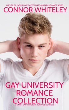 gay university romance collection: 3 sweet gay university romance novellas-connor whiteley-9798223089940