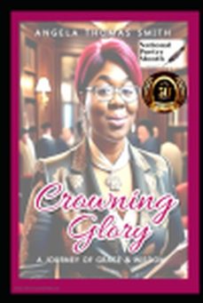 crowning glory; a journey of grace &amp; wisdom : a poetic tribute for queen angela celebrating 50 years around the sun. (ebook)-angela thomas smith-9798227265340