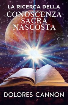 la ricerca della  conoscenza  sacra nascosta (ebook)-dolores cannon-9798227777140