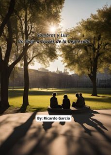 sombras y luz: un viaje a traves de la depresion (ebook)-ricardo garcia-9798227893840