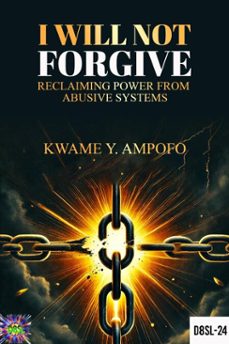 i will not forgive: reclaiming power from abusive systems (ebook)-prince karpos-kwame y ampofo-9798230054740