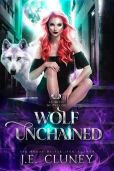 wolf unchained (ebook)-j.e. cluney-9798230643340