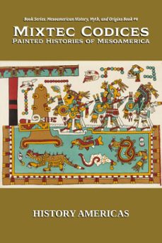 mixtec codices, painted histories of mesoamerica (ebook)-history americas-9798231103140