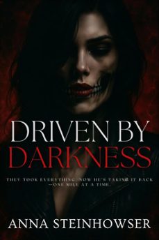 driven by darkness (ebook)-anna steinhowser-9798231163540