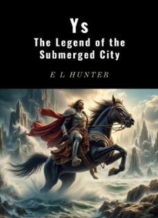 ys: the legend of the submerged city (ebook)-e l hunter-9798231291540