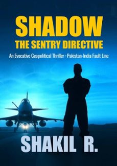 shadow - the sentry directive (ebook)-shakil r.-9798231292240