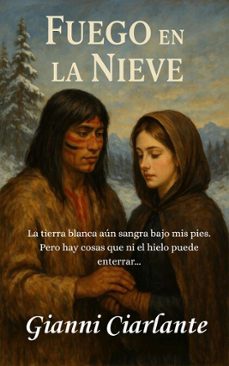 fuego en la nieve-gianni ciarlante-9798231831340