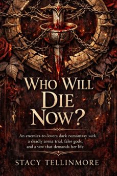 who will die now? (ebook)-stacy tellinmore-9798232157340