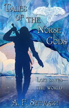 tales of the norse gods: loki saves the world (ebook)-a. f. stewart-9798232575540