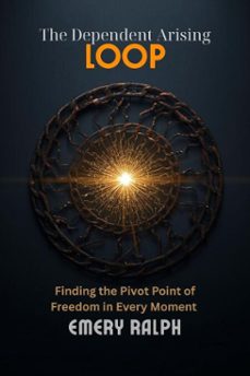 the dependent arising loop (ebook)-emery ralph-9798233120640