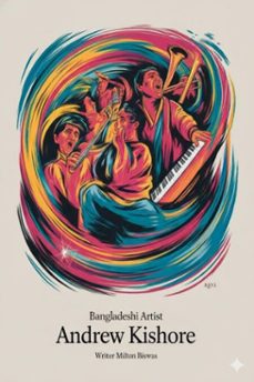 bangladeshi artist andrew kishore (ebook)-milton biswas-9798233215940