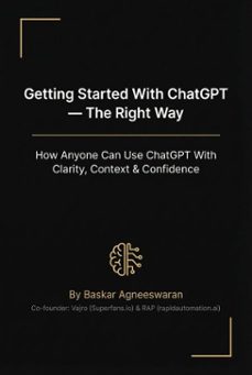 getting started with chatgpt  the right way (ebook)-baskar agneeswaran-9798233250040