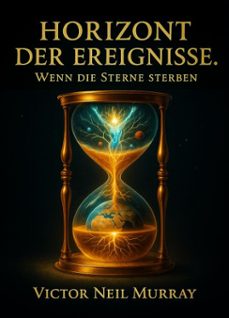 horizont der ereignisse: wenn die sterne sterben (ebook)-victor neil murray-9798233313240