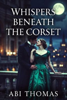 whispers beneath the corset (ebook)-abi thomas-9798233651540