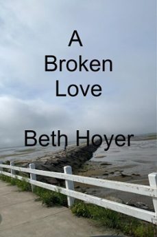 a broken love (ebook)-beth hoyer-9798233931840
