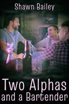 two alphas and a bartender (ebook)-shawn bailey-9798896021940