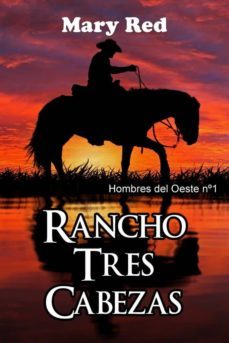 rancho tres cabezas - serie hombres del oeste 1 (ebook)-mary red-cdlap00007340