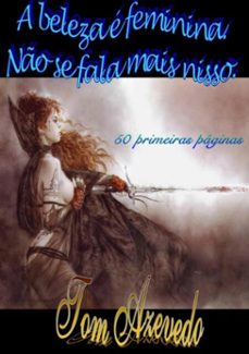 a beleza e feminina. no se fala mais nisso. (ebook)-tom azevedo-3410001290350