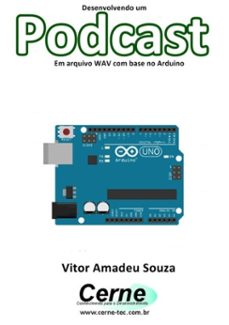 desenvolvendo um podcast em arquivo wav com base no arduino (ebook)-vitor amadeu souza-3410002610850