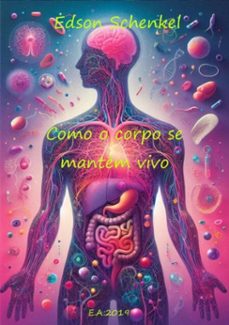 como o corpo se mantem vivo (ebook)-edson schenkel-3410002798350