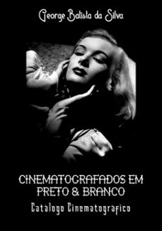 cinematografados em preto &amp; branco (ebook)-george batista da silva-3410003347250