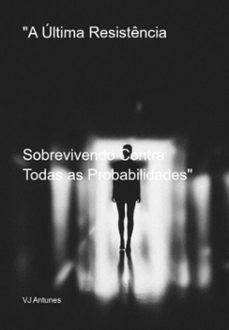 "a ultima resistencia (ebook)-vj antunes-3410005282450