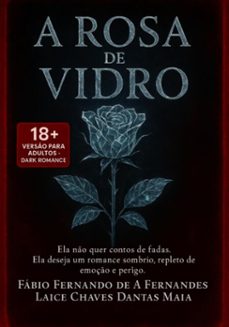 a rosa de vidro (ebook)-"fabio fernando arruda fernandes" laice chaves dantas de maia-3410008260950