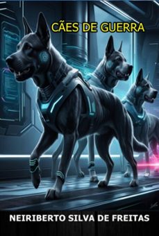 cães  de guerra (ebook)-neiriberto silva de freitas-3410008656050