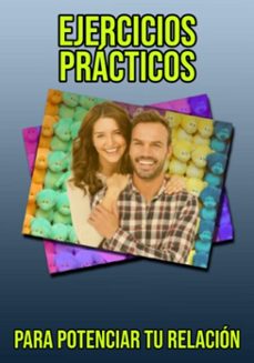 ejercicios practicos para impulsar tu relacion (ebook)-edivaldo ascaneo-3410009114450