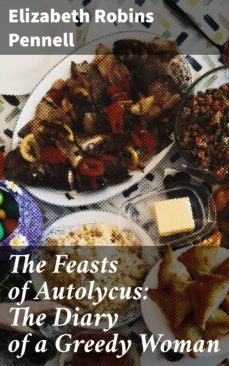 the feasts of autolycus: the diary of a greedy woman (ebook)-4057664577450