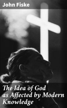 the idea of god as affected by modern knowledge (ebook)-4064066202750