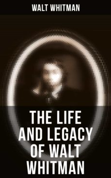 the life and legacy of walt whitman (ebook)-walt whitman-4064066395650