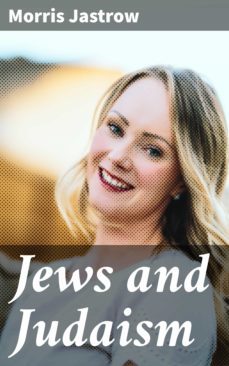 jews and judaism (ebook)-morris jastrow-4064066444150