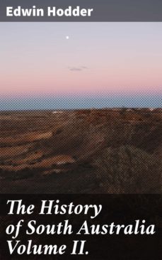the history of south australia volume ii. (ebook)-edwin hodder-4066338076250