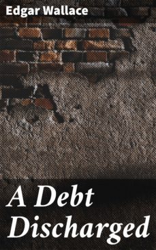 a debt discharged (ebook)-edgar wallace-4066338093950