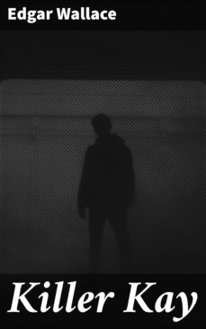 killer kay (ebook)-edgar wallace-4066338097750