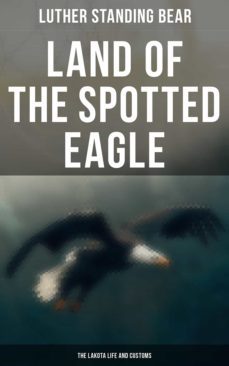 land of the spotted eagle: the lakota life and customs (ebook)-4066338113450