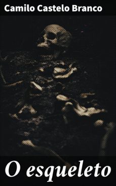 o esqueleto (ebook)-camilo castelo branco-4066339518650