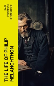 the life of philip melanchthon (ebook)-karl friedrich ledderhose-4066339561250