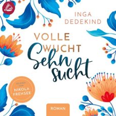 volle wucht sehnsucht (audiolibro)-inga dedekind-4069828999350