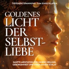 tiefenentspannung zum einschlafen - goldenes licht der selbstliebe (audiolibro)-raphael kempermann-4070169448650
