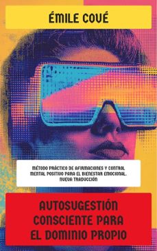 autosugestion consciente para el dominio propio (ebook)-emile coué-4099994086950